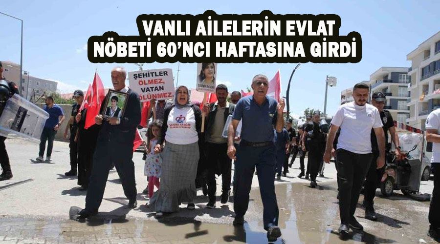 Vanlı ailelerin evlat nöbeti 60’ncı haftasına girdi