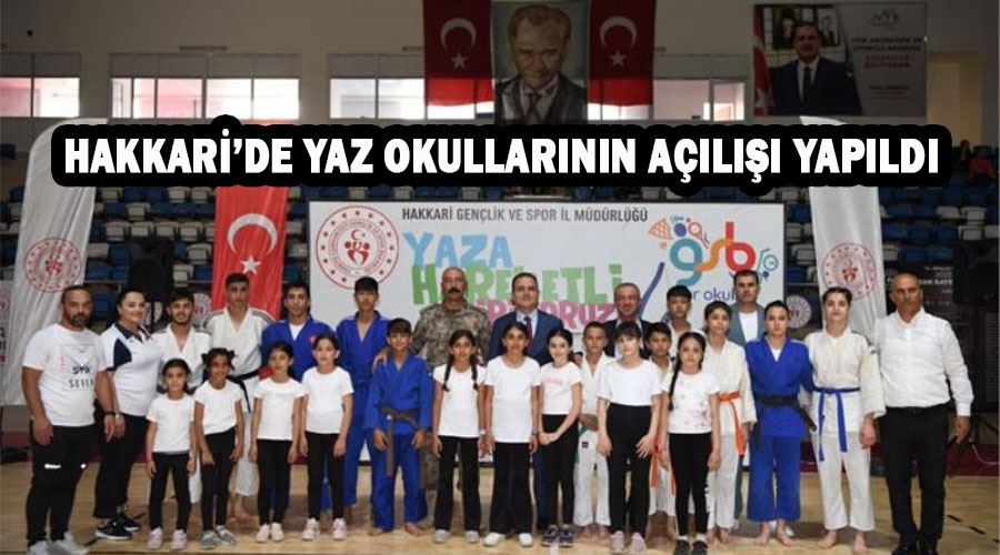 Hakkari’de yaz okullarının açılışı yapıldı