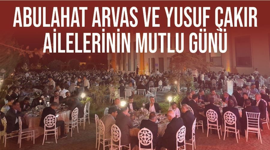 Abulahat Arvas ve Yusuf Çakır ailelerinin mutlu günü