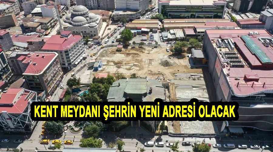 Kent meydanı şehrin yeni adresi olacak