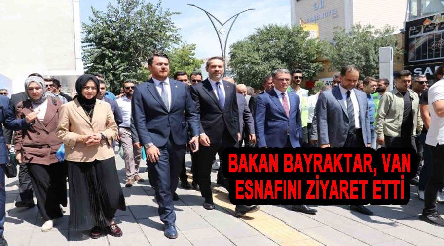 Bakan Bayraktar, Van esnafını ziyaret etti