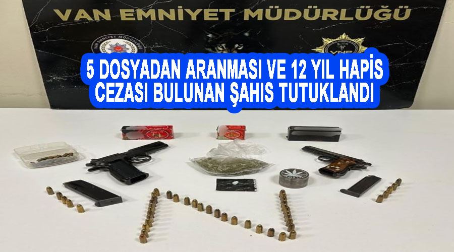 5 dosyadan aranması ve 12 yıl hapis cezası bulunan şahıs tutuklandı