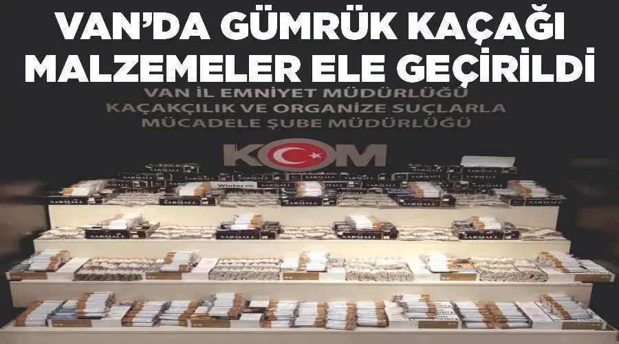 Van’da gümrük kaçağı malzemeler ele geçirildi