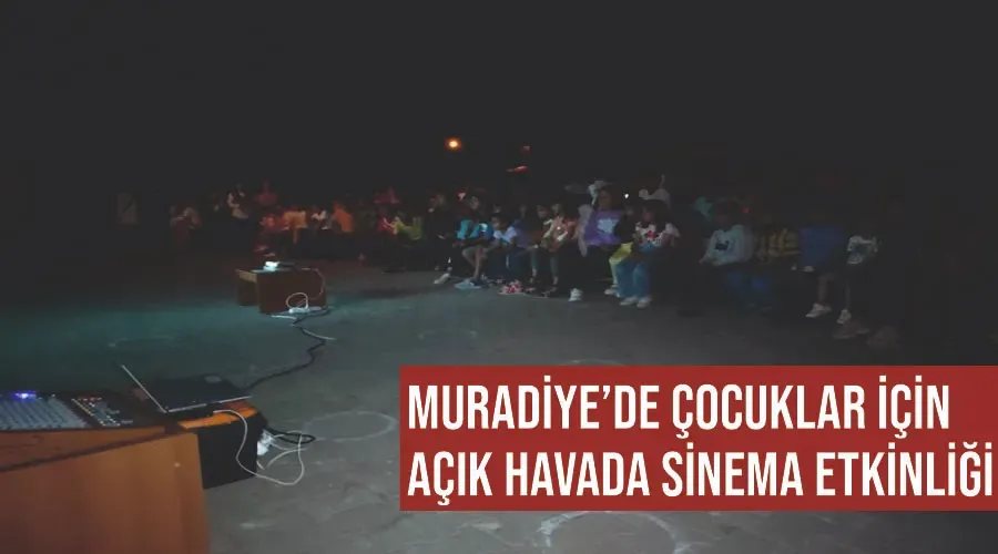 Muradiye’de çocuklar için açık havada sinema etkinliği