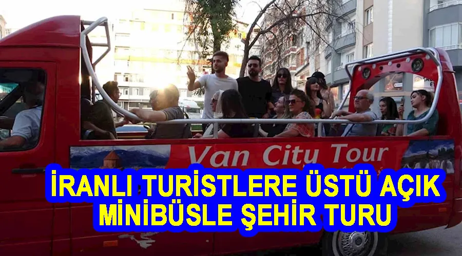 İranlı turistlere üstü açık minibüsle şehir turu