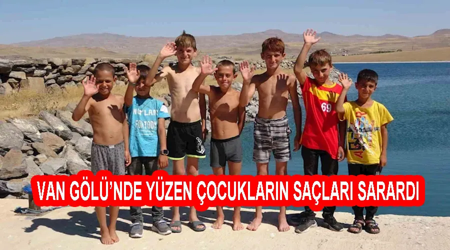 Van Gölü’nde yüzen çocukların saçları sarardı