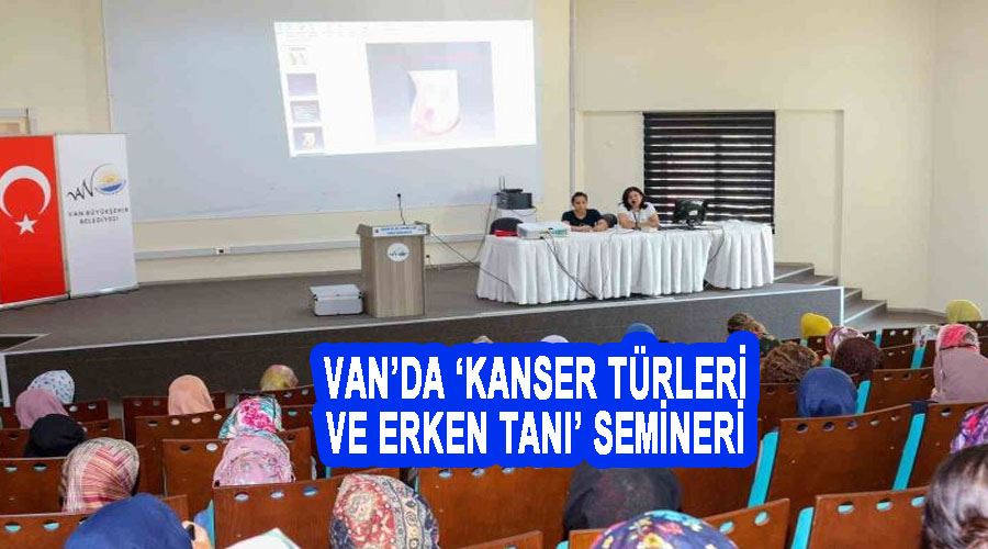 Van’da ‘Kanser Türleri ve Erken Tanı’ semineri