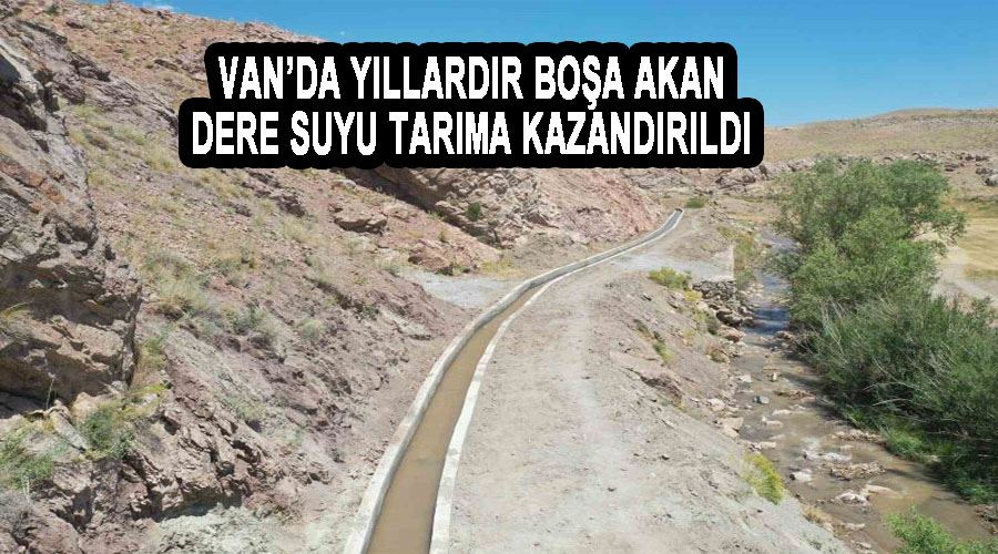 Van’da yıllardır boşa akan dere suyu tarıma kazandırıldı