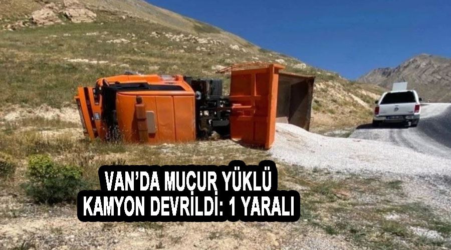 Van’da mucur yüklü kamyon devrildi: 1 yaralı