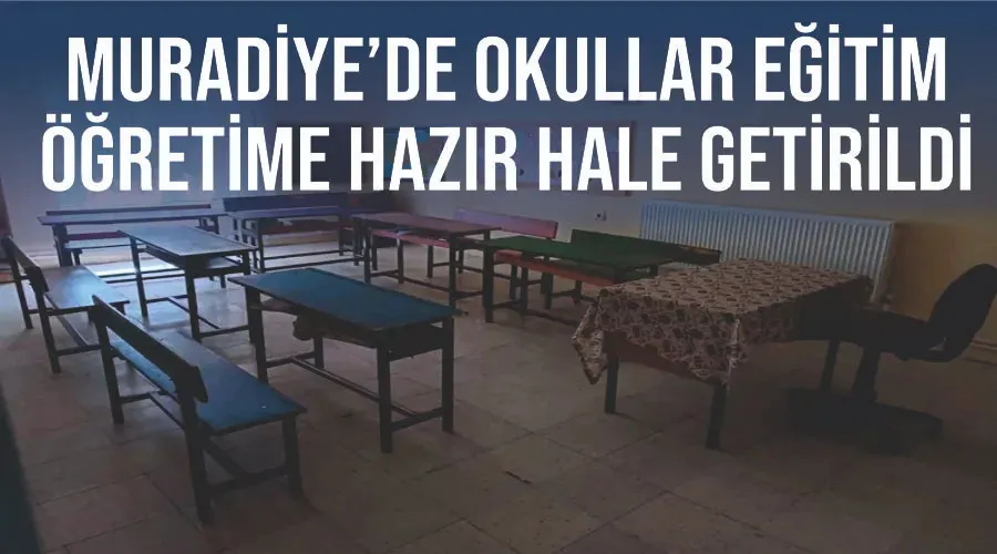 Muradiye’de okullar eğitim öğretime hazır hale getirildi