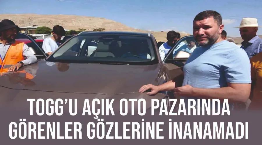 Togg’u açık oto pazarında görenler gözlerine inanamadı