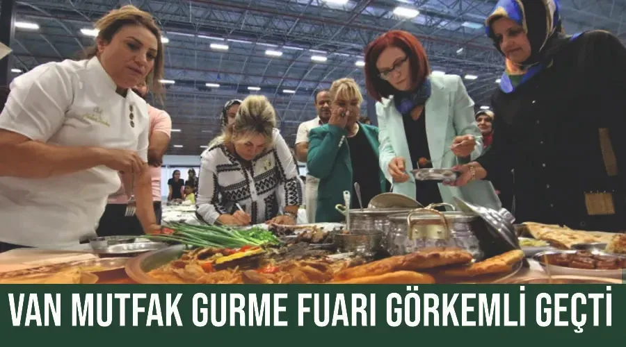 Van Mutfak Gurme fuarı görkemli geçti