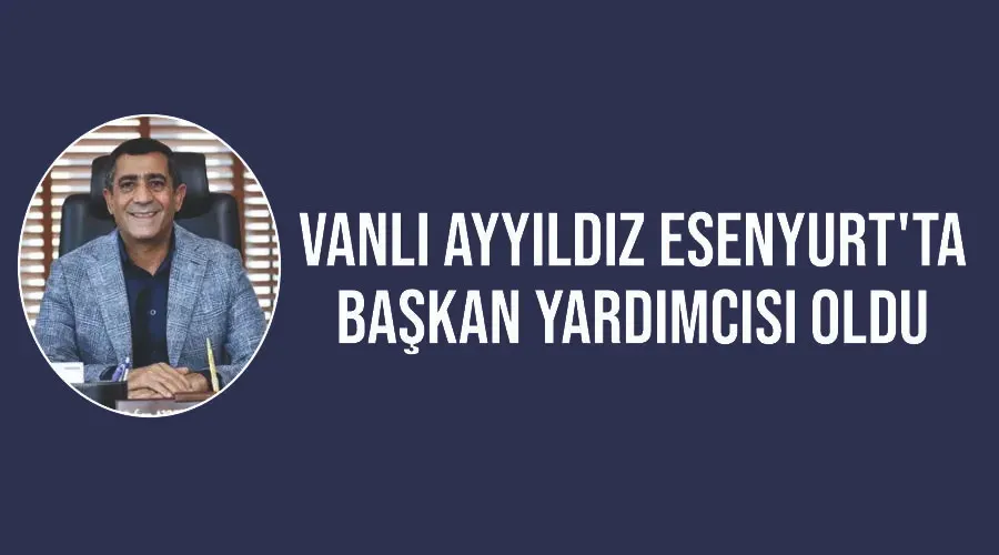 Vanlı Ayyıldız Esenyurt