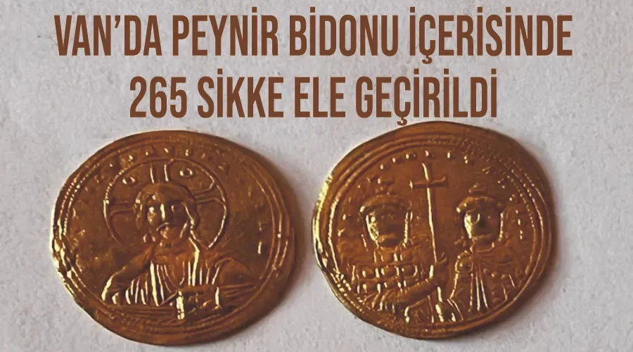 Van’da peynir bidonu içerisinde 265 sikke ele geçirildi