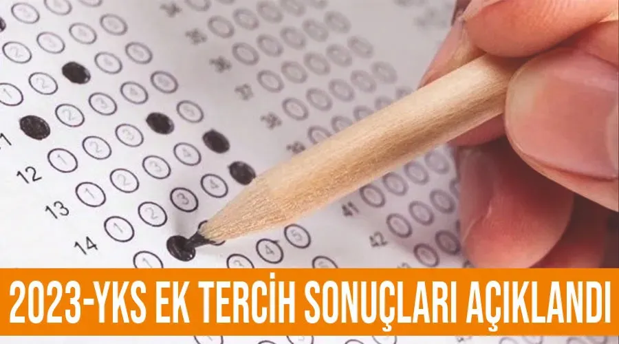 2023-YKS ek tercih sonuçları açıklandı