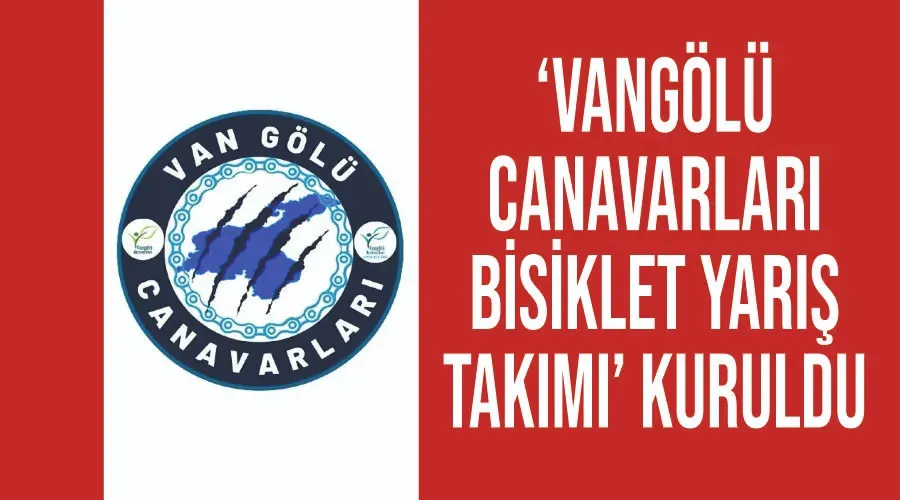 ‘Vangölü Canavarları Bisiklet Yarış Takımı’ kuruldu