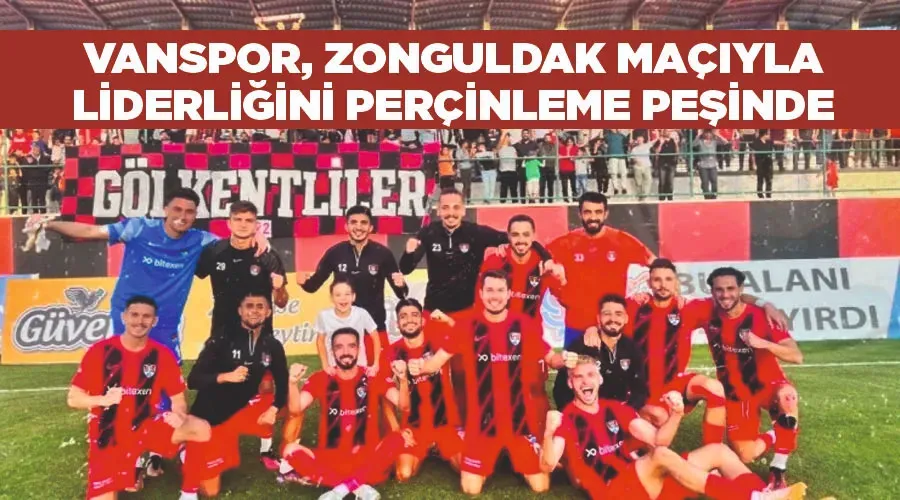Vanspor, Zonguldak maçıyla liderliğini perçinleme peşinde
