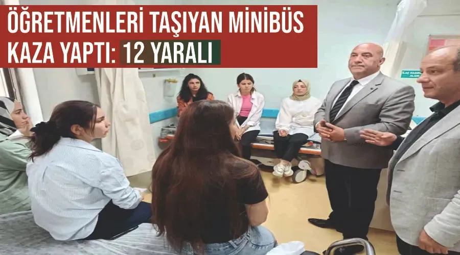 Öğretmenleri taşıyan minibüs kaza yaptı: 12 yaralı