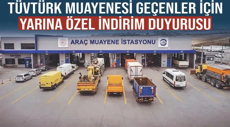 TÜVTÜRK muayenesi geçenler için yarına özel indirim duyurusu