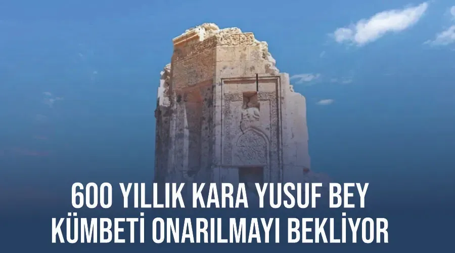 600 yıllık Kara Yusuf Bey Kümbeti onarılmayı bekliyor