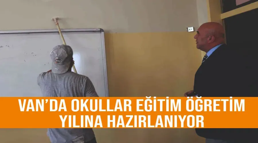 Van’da okullar eğitim öğretim yılına hazırlanıyor