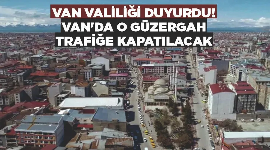 Van Valiliği duyurdu! Van