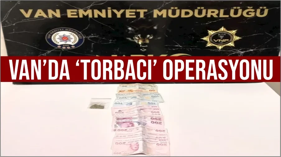 Van’da ‘torbacı’ operasyonu