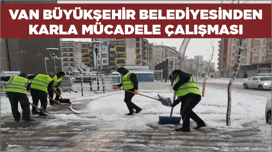 Van Büyükşehir Belediyesinden karla mücadele çalışması