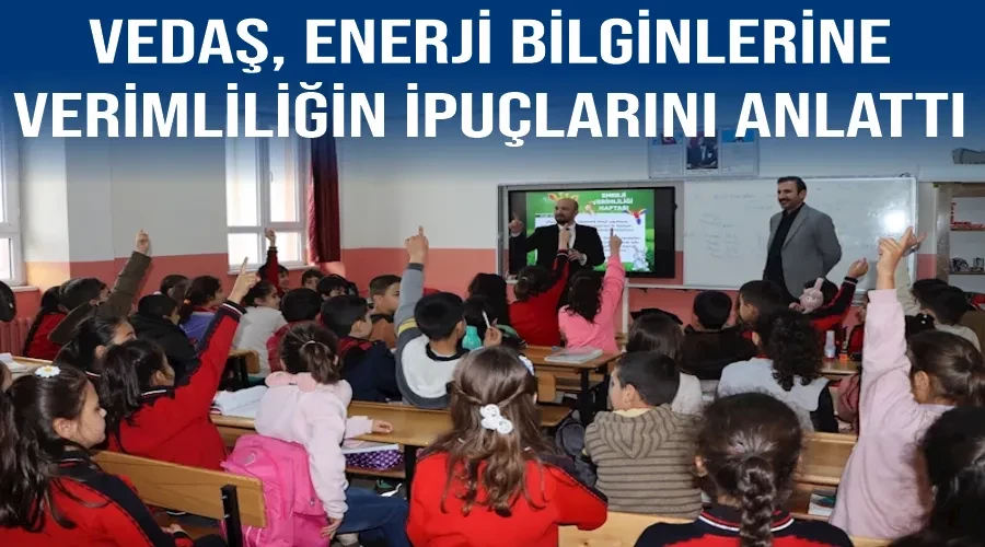 VEDAŞ, enerji bilginlerine verimliliğin ipuçlarını anlattı