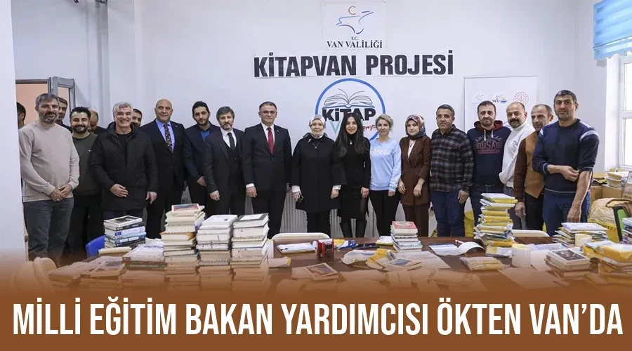 Milli Eğitim Bakan Yardımcısı Ökten Van’da