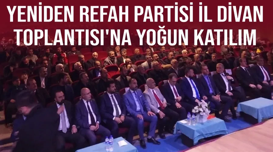 Yeniden Refah Partisi İl Divan Toplantısı