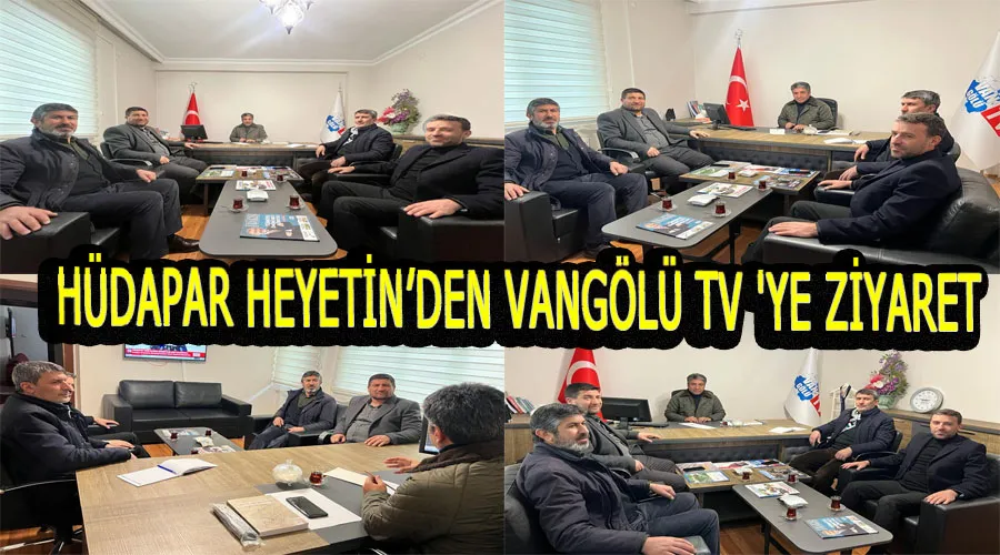 HÜDAPAR YÖNETİMİNDEN VANGÖLÜ TV’YE ZİYARET