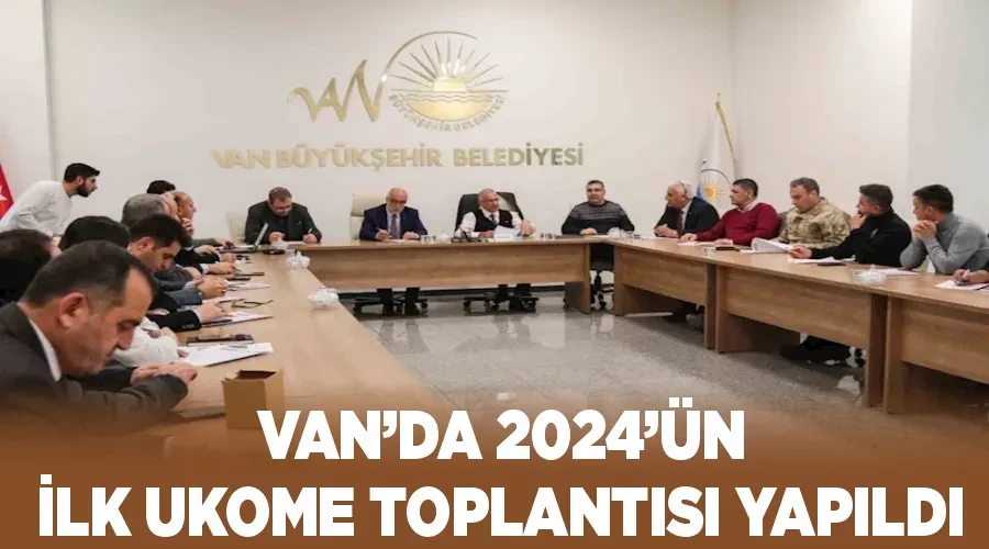 Van’da 2024’ün ilk UKOME toplantısı yapıldı