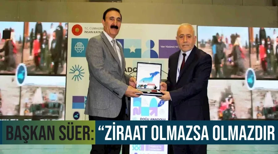 Ticaret Borsası Başkanı Süer: “Ziraat olmazsa olmazdır”