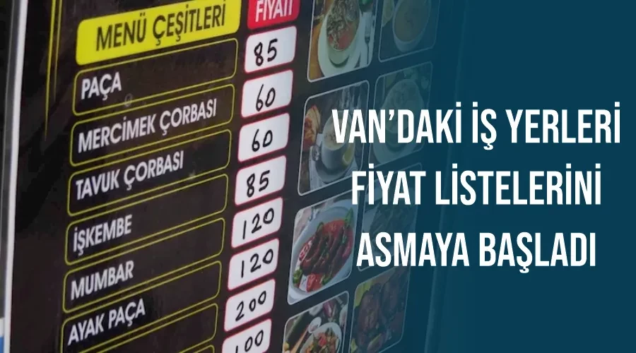 Van’daki iş yerleri fiyat listelerini asmaya başladı