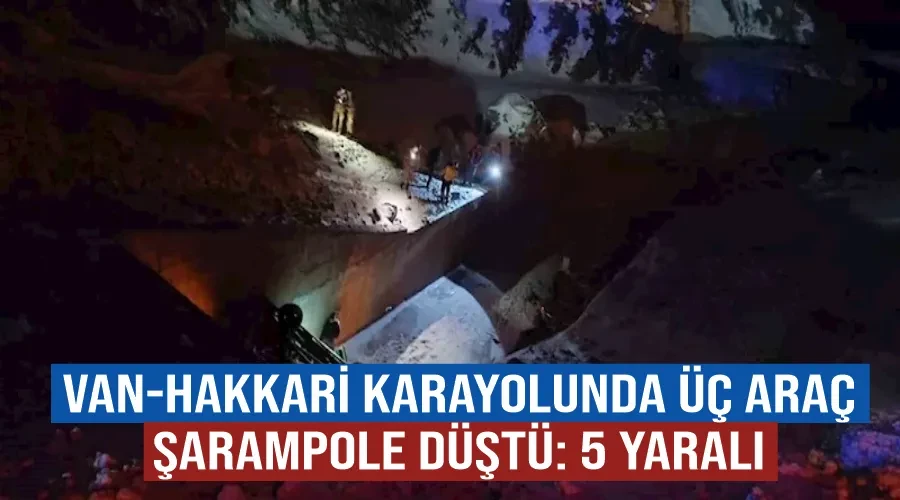 Van-Hakkari karayolunda üç araç şarampole düştü: 5 yaralı