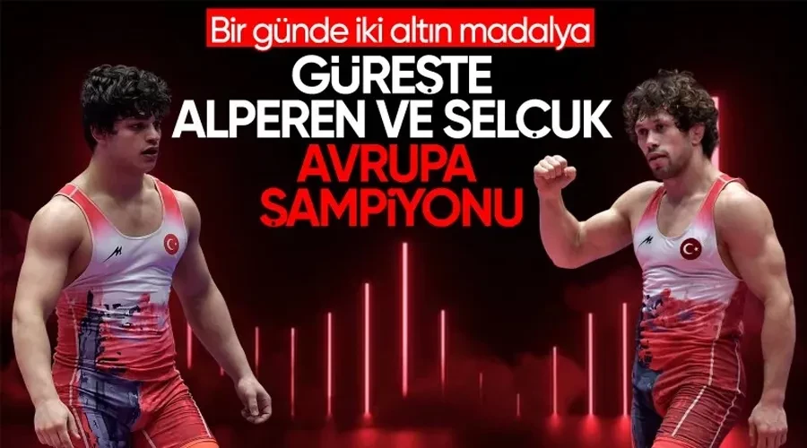 Güreşte büyük başarı! Selçuk Can ve Alperen Berber Avrupa Şampiyonu oldu