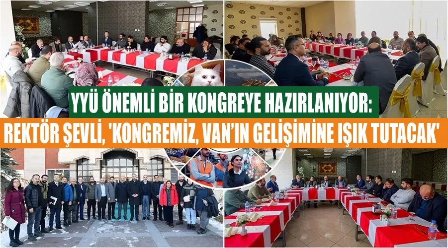 YYÜ önemli bir kongreye hazırlanıyor: Rektör Şevli, 