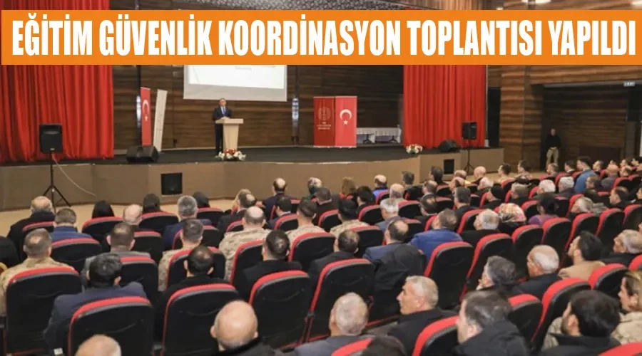  Eğitim güvenlik koordinasyon toplantısı yapıldı