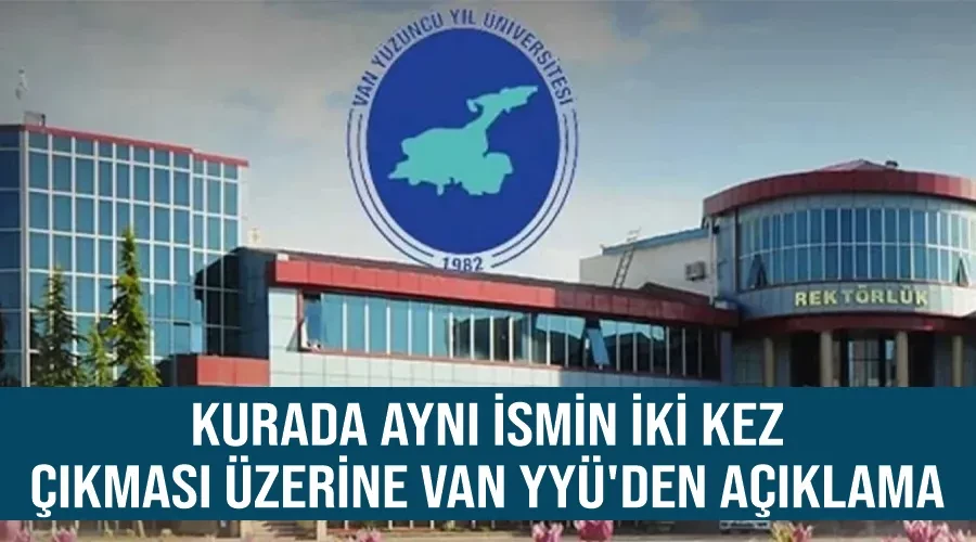 Kurada aynı ismin iki kez çıkması üzerine Van YYÜ