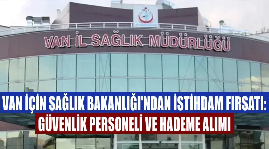 Van İçin Sağlık Bakanlığı