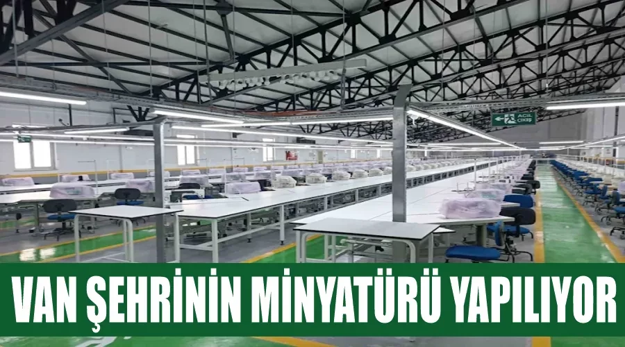 Van şehrinin minyatürü yapılıyor