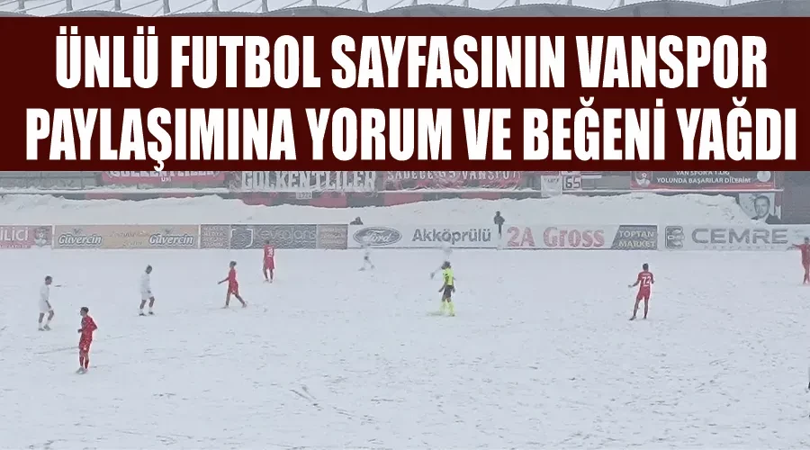 Ünlü futbol sayfasının Vanspor paylaşımına yorum ve beğeni yağdı