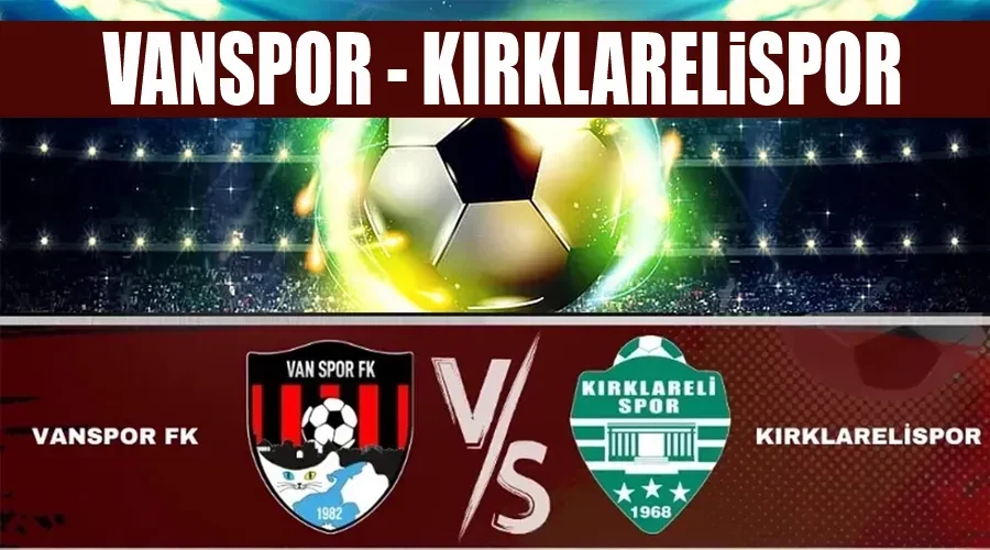 Canlı yayın: Vanspor - Kırklarelispor 