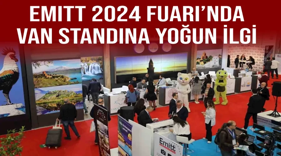 EMITT 2024 Fuarı’nda Van standına yoğun ilgi