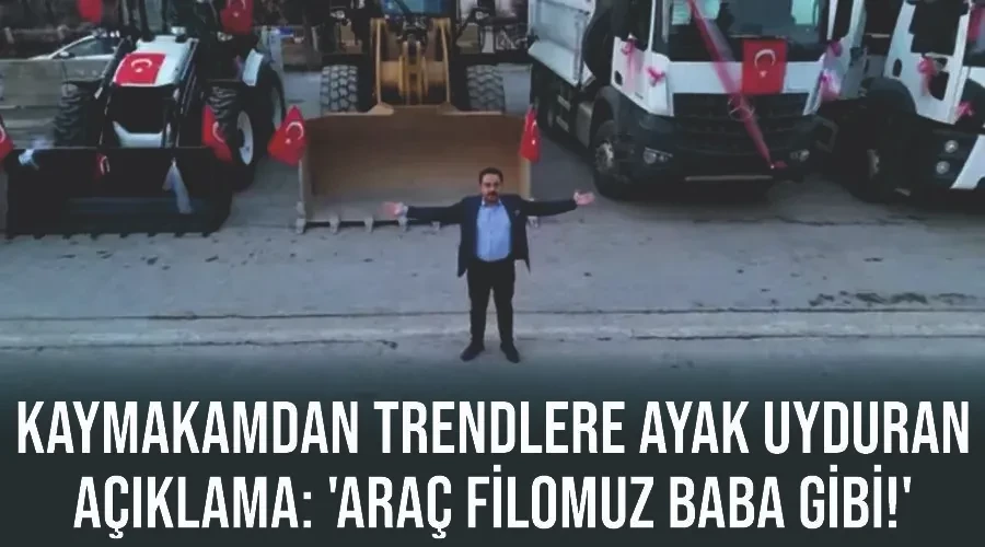 Kaymakamdan Trendlere Ayak Uyduran Açıklama: 