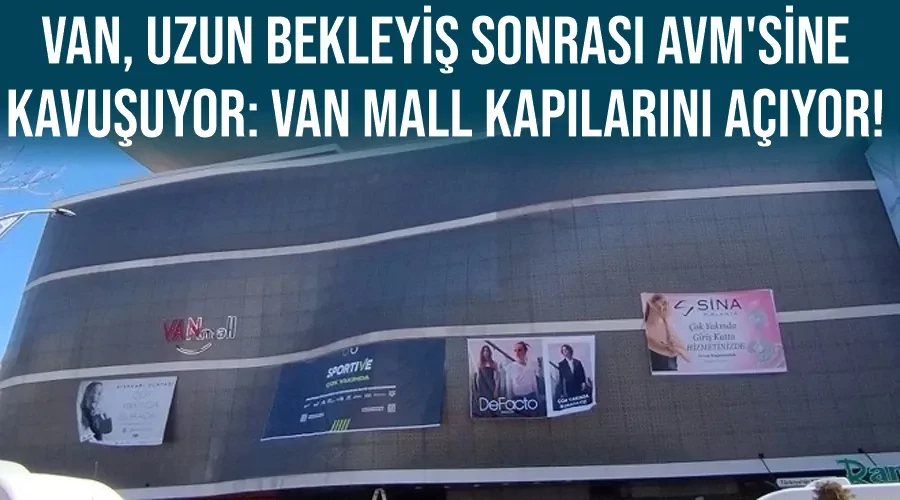 Van, Uzun Bekleyiş Sonrası AVM