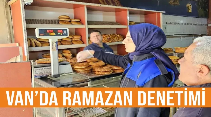 Van’da Ramazan denetimi