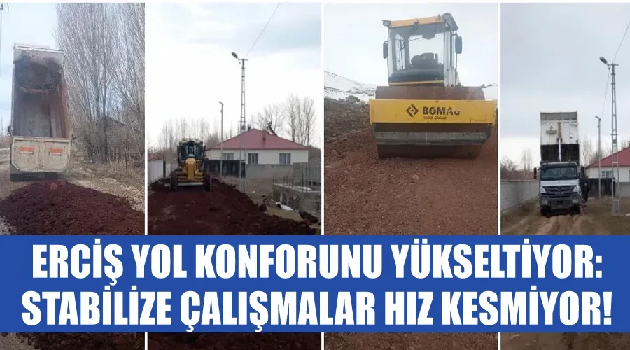 Erciş Yol Konforunu Yükseltiyor: Stabilize Çalışmalar Hız Kesmiyor!