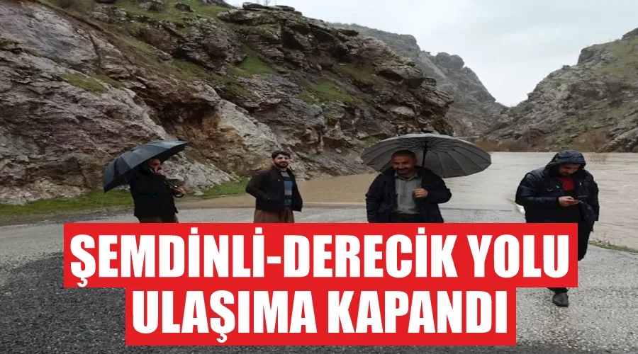 Şemdinli-Derecik yolu ulaşıma kapandı